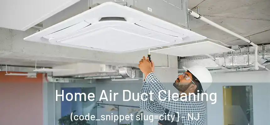  Home Air Duct Cleaning (code_snippet slug=city] - NJ