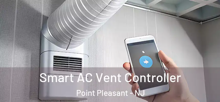  Smart AC Vent Controller Point Pleasant - NJ